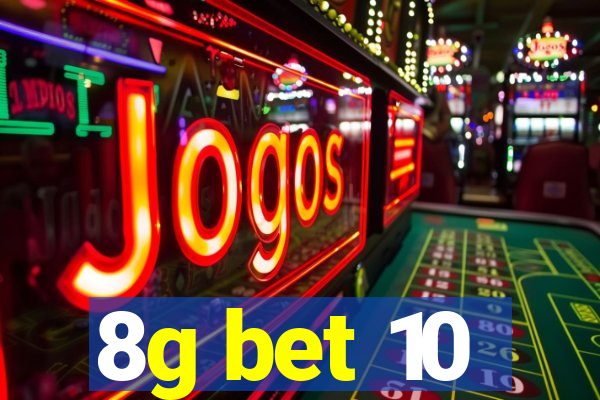 8g bet 10